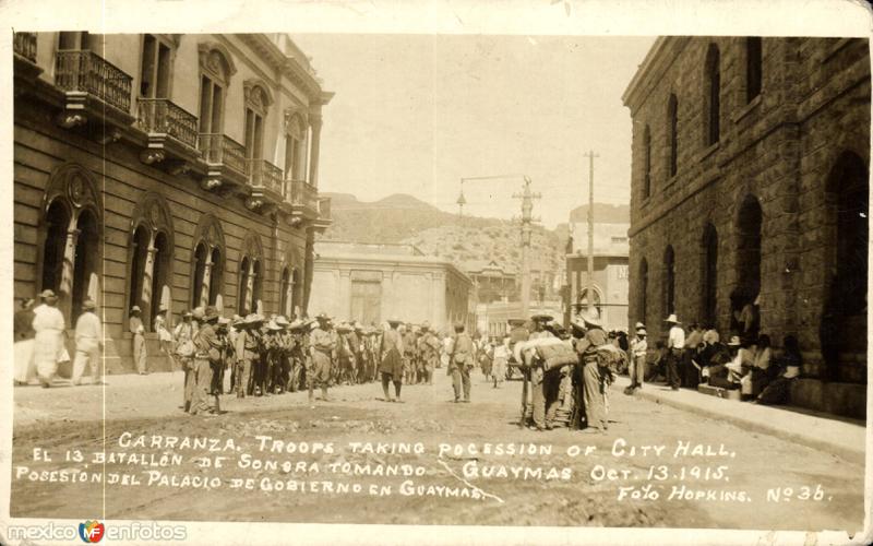 Tropas de Carranza tomando Guaymas. 13 Oct. 1915