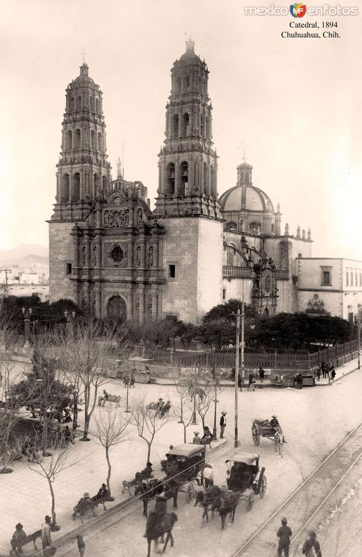 Chihuahua, Catedral, 1894