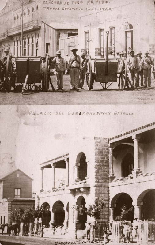 Arriba: Cañones de tiro rápido del Ejército Constitucionalista. Abajo: Palacio Municipal de Guaymas durante una batalla.