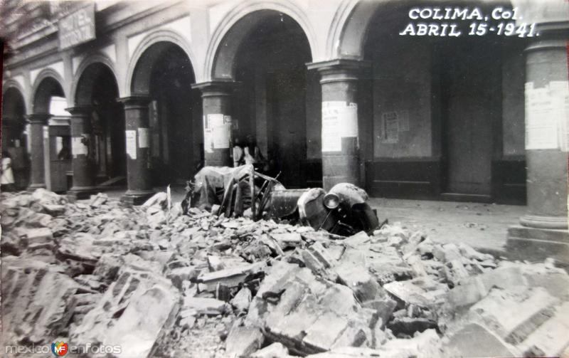 Efectos del Terremoto acaecido en Colima el dia 15 de Abril de 1941.