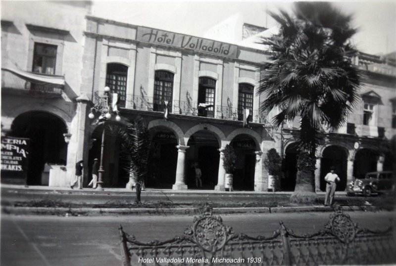 Hotel Valladolid Morelia, Michoacán 1939.