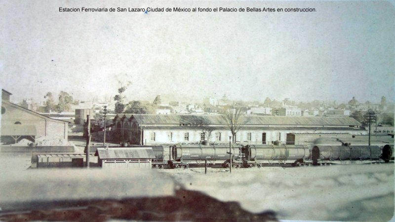 Estacion Ferroviaria de San Lazaro Ciudad de México al fondo el Palacio de Bellas Artes en construccion.