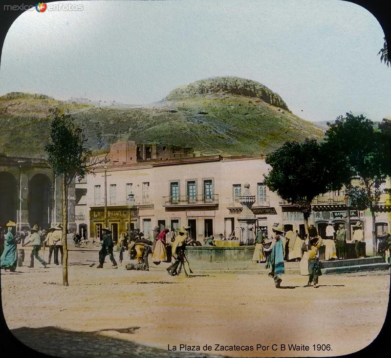 La Plaza de Zacatecas Por El Fotografo Charles B Waite 1906.