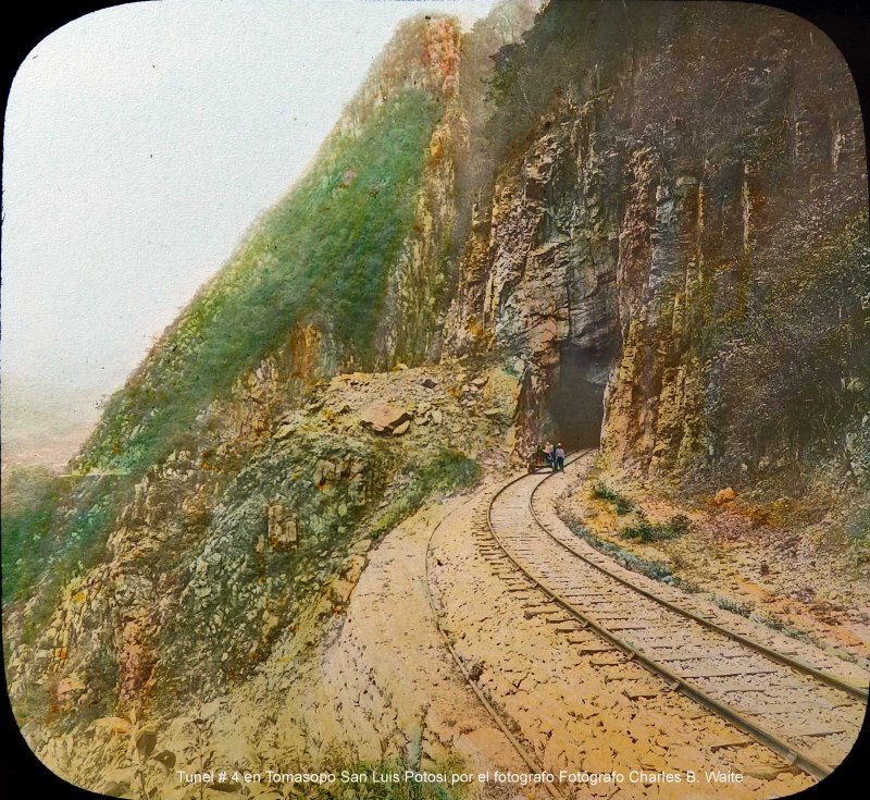 Tunel # 4 en Tomasopo San Luis Potosi.por el fotografo Fotógrafo Charles B. Waite.