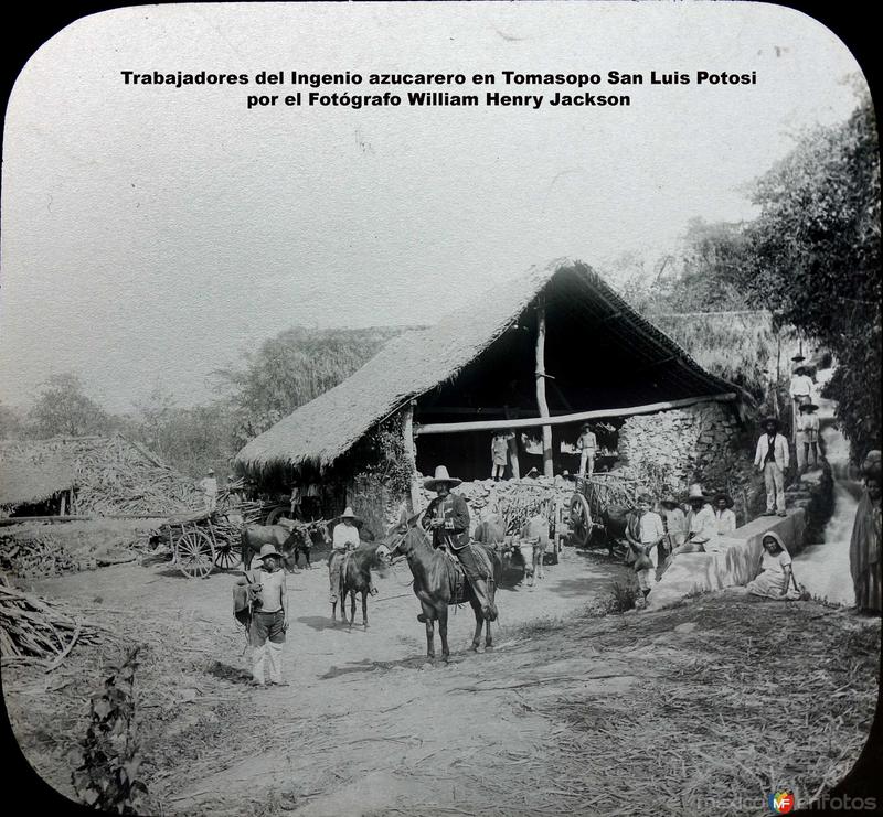 Trabajadores del Ingenio azucarero en Tomasopo San Luis Potosi por el Fotógrafo William Henry Jackson.