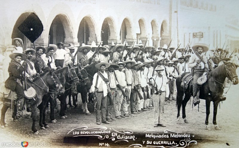 Los Revolucionarios en Culiacan Melquiades Melendez y su guerrilla.