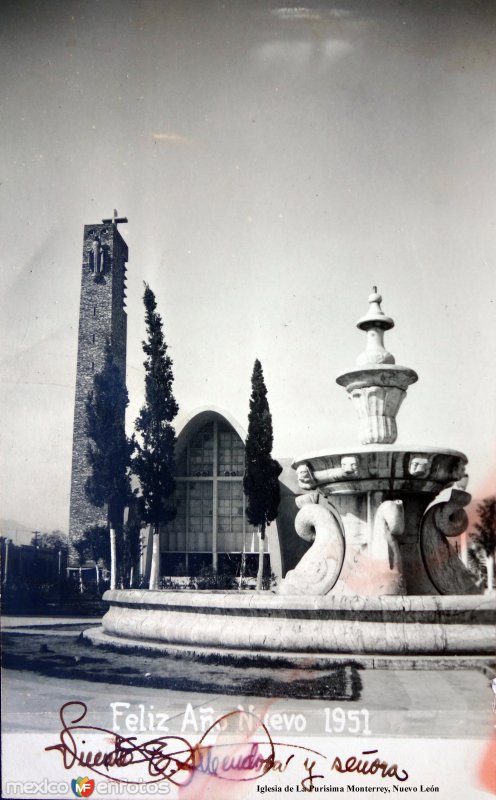 Iglesia de La Purisima Monterrey, Nuevo León ( Fechada en 1951 ).