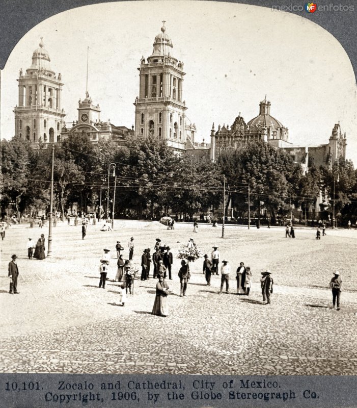 El Zocalo y La Catedral 1906.