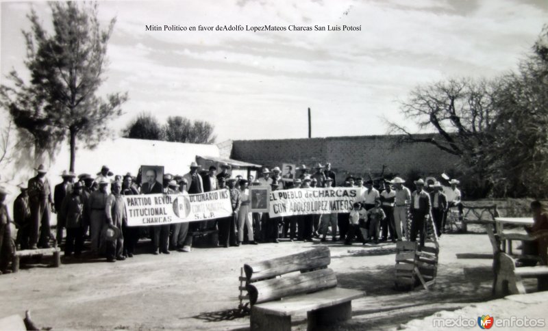 Mitin Politico en favor de Adolfo Lopez Mateos Charcas San Luis Potosí.