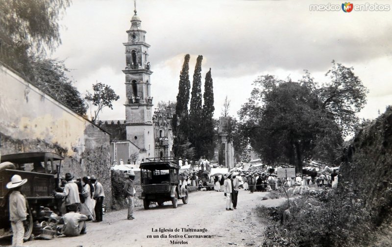 La Iglesia de Tlaltenango. en un dia festivo Cuernavaca Morelos ( Circulada el 12 de Noviembre de 1928 ).