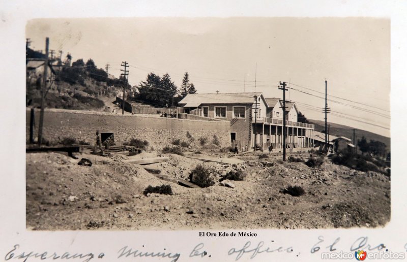 Oficinas de La Cia. Minera La Esperanza en El Oro Edo de México.