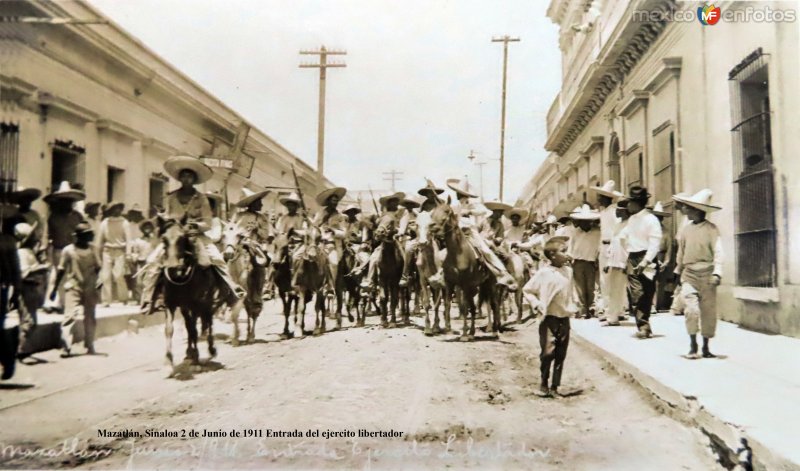 Mazatlán, Sinaloa 2 de Junio de 1911 Entrada del ejercito libertador.