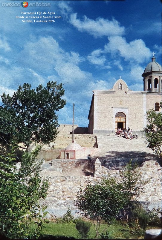 Parroquia Ojo de Agua  donde se venera el Santo Cristo Saltillo, Coahuila 1959