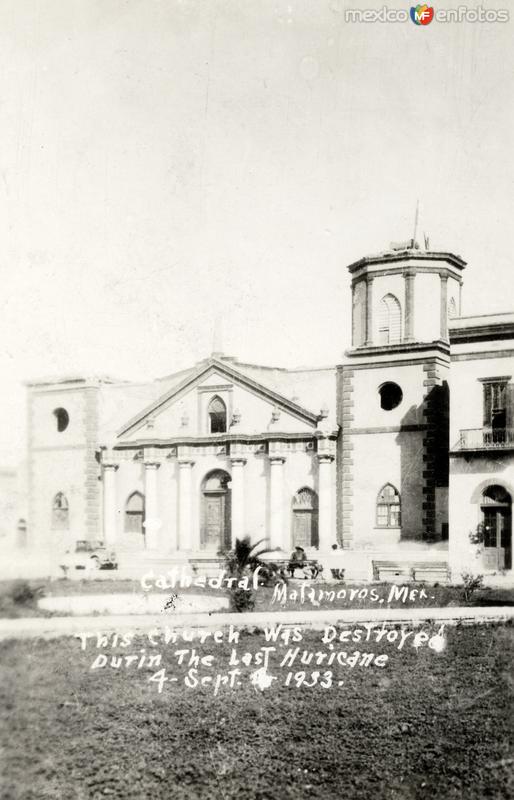 Catedral de Matamoros, dañada por el huracán del 4 de septiembre de 1933