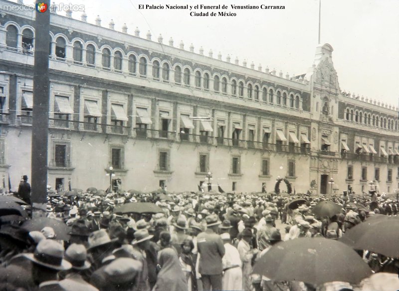 El Palacio Nacional y el Funeral de  Venustiano Carranza Ciudad de México.