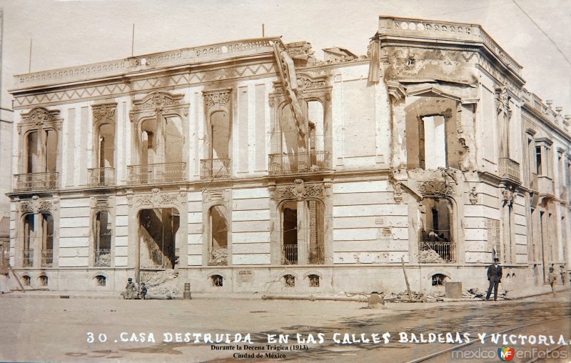Casa Destruida en las calles de Balderas y Victoria Durante la Decena Trágica (1913)