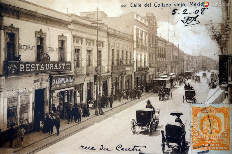 Fotos de Calle 16 De Septiembre, Ciudad De México: Calle del Coliseo Viejo. ( Circulada el 5 de Febrero de 1908 ).