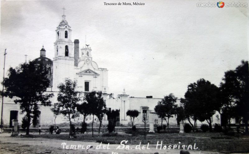 Fotos de Texcoco De Mora, México: Templo del Señor del Hospital 1922.