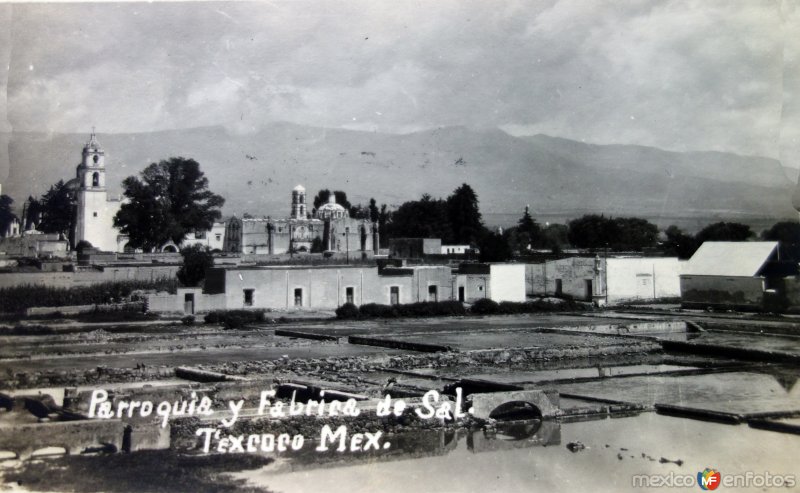 Fotos de Texcoco De Mora, México: Parroquia y fabrica de sal 1922.
