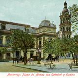 Plaza de Armas, Catedral y Casino de Monterrey