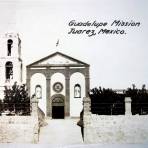 La Mision de Guadalupe Ciudad Juárez, Chihuahua.